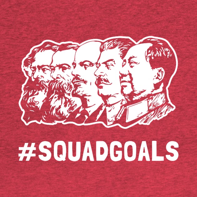 Communist Squad Goals by dumbshirts